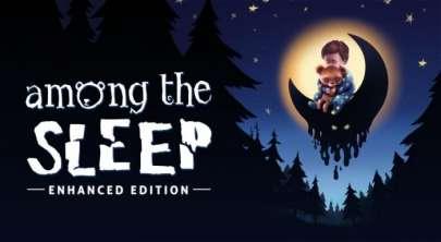 Among the Sleep - Enhanced Edition Among the Sleep - Enhanced Edition