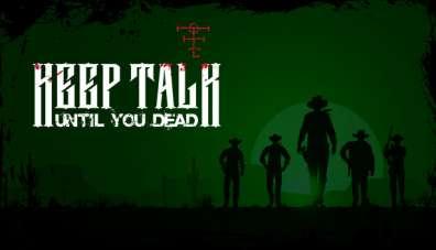 Keep Talk Until You Dead