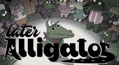 Later Alligator