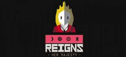 Reigns Her Majesty