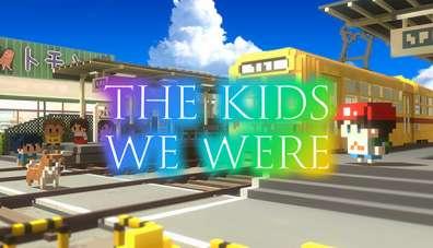 The Kids We Were