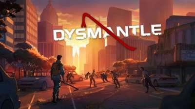 DYSMANTLE DYSMANTLE