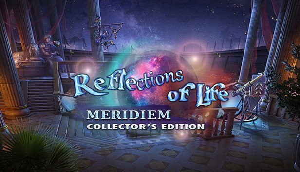 Игра отражение жизни. Reflections of Life 10: Meridiem Collectors Edition. Игра отражений. Отражения жизни игра. Меридиемы.