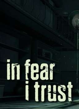 игру In Fear I Trust скачать бесплатно