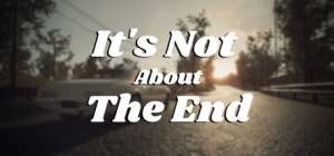Постер игры It's Not About The End