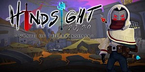 Hindsight 20/20 - Wrath of the Raakshasa