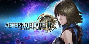 AeternoBlade II: Director's Rewind