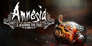 Amnesia: A Machine for Pigs