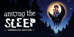 Among the Sleep - Enhanced Edition