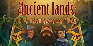 Ancient lands: The Tsar awakening