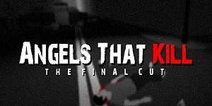 Angels That Kill - The Final Cut