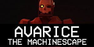 Avarice: The MachineScape