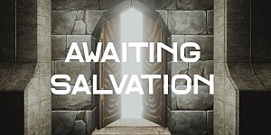 Awaiting Salvation