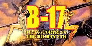 B-17 Flying Fortress: The Mighty 8th