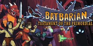 Batbarian: Testament of the Primordials