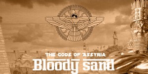 Bloody Sand: The Gods of Assyria