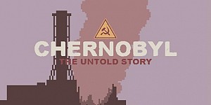 CHERNOBYL: The Untold Story