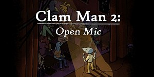 Clam Man 2: Headliner