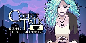 Coffee Talk Episode 2: Hibiscus & Butterfly