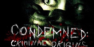 Condemned: Criminal Origins