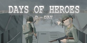 Days of Heroes: D-Day (VR)