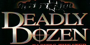 Deadly Dozen: Pacific Theater