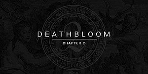 Deathbloom: Chapter 2