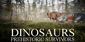 Dinosaurs Prehistoric Survivors