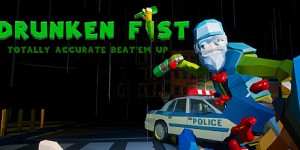 Drunken Fist - Totally Accurate Beat 'em up