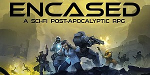 Encased: A Sci-Fi Post-Apocalyptic RPG