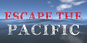 Escape The Pacific