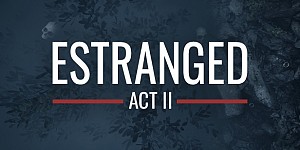 Estranged: Act II