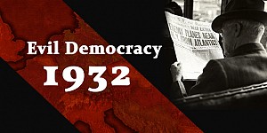 Evil Democracy: 1932