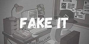 Fake It !