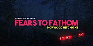 Fears to Fathom - Norwood Hitchhike