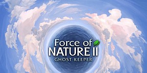 Force of Nature 2: Ghost Keeper