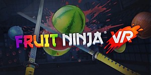 Fruit Ninja VR