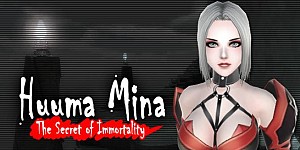 Huuma Mina: The Secret of Immortality