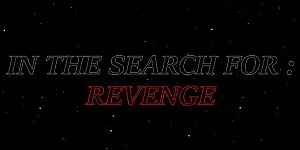 In The Search For: Revenge