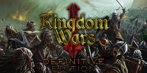 Kingdom Wars 2: Definitive Edition