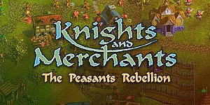 Knights and Merchants: The Peasants Rebellion