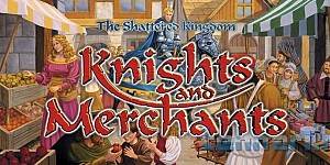 Knights and Merchants: The Shattered Kingdom