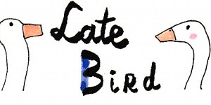 Late Bird