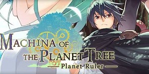 Machina of the Planet Tree -Planet Ruler-