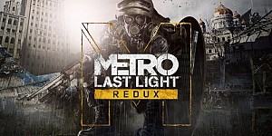 Metro Last Light - Redux