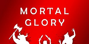 Mortal Glory