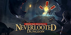 Neverlooted Dungeon: Almost Epic Adventures