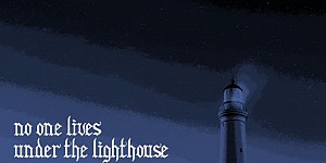 No one lives under the lighthouse