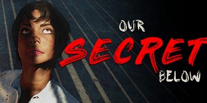 Our Secret Below