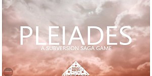 Pleiades - A Subversion Saga Game